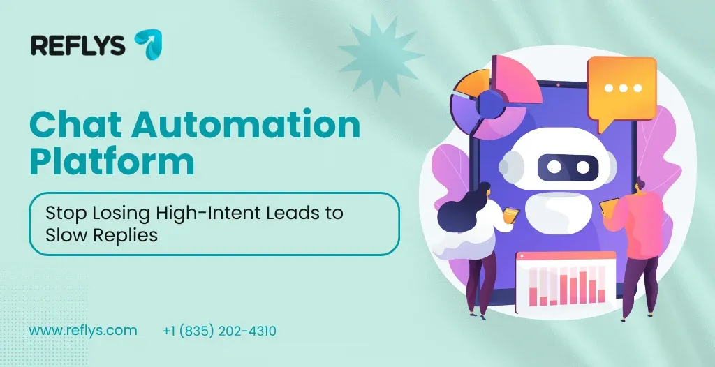 Chat Automation Platform: Stop Losing High-Intent Leads to Slow Replies