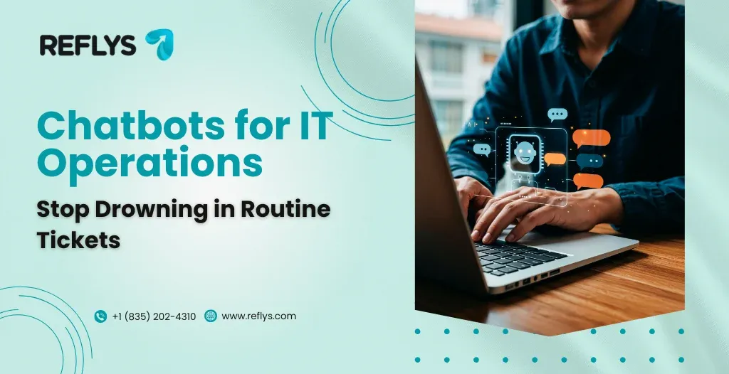 Chatbots for IT Operations: Stop Drowning in Routine Tickets