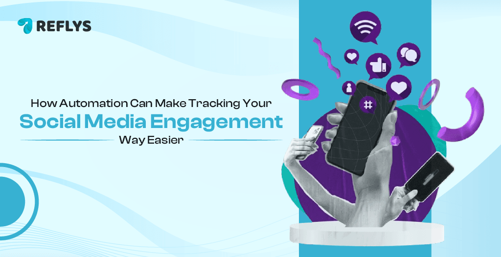 How Automation Can Make Tracking Your Social Media Engagement Way Easier