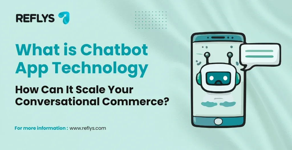 What is Chatbot App Technology, and How Can It Scale Your Conversational Commerce?
